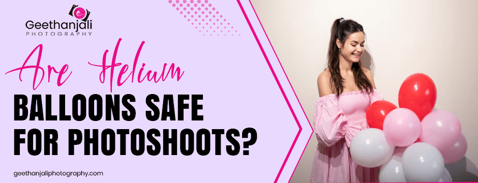 Are Helium Balloons Safe for Photoshoots